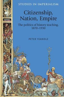 Citizenship, nation, empire -  Peter Yeandle