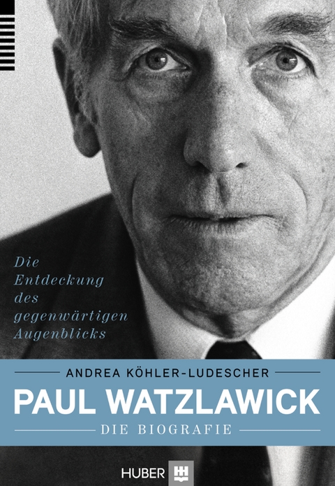 Paul Watzlawick &ndash; die Biografie - Andrea K&ouml;hler-Ludescher