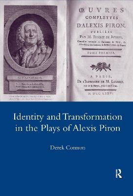 Identity and Transformation in the Plays of Alexis Piron - D. F. Connon