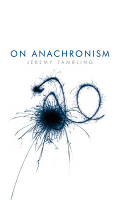 On Anachronism -  Jeremy Tambling