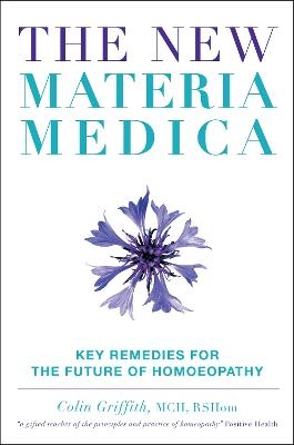 The New Materia Medica - Colin Griffith