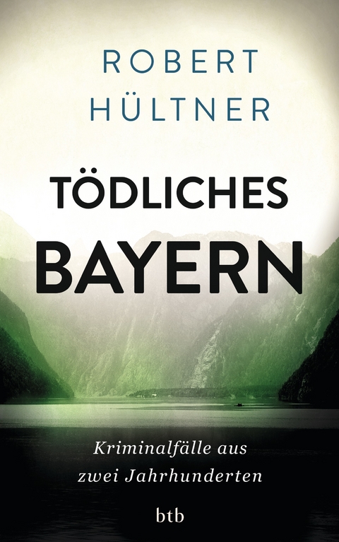 T&ouml;dliches Bayern - Robert H&uuml;ltner