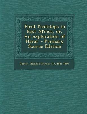 First Footsteps in East Africa, Or, an Exploration of Harar