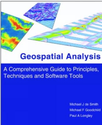 Geospatial Analysis - Michael J.de Smith, Michael F. Goodchild, Paul A. Longley