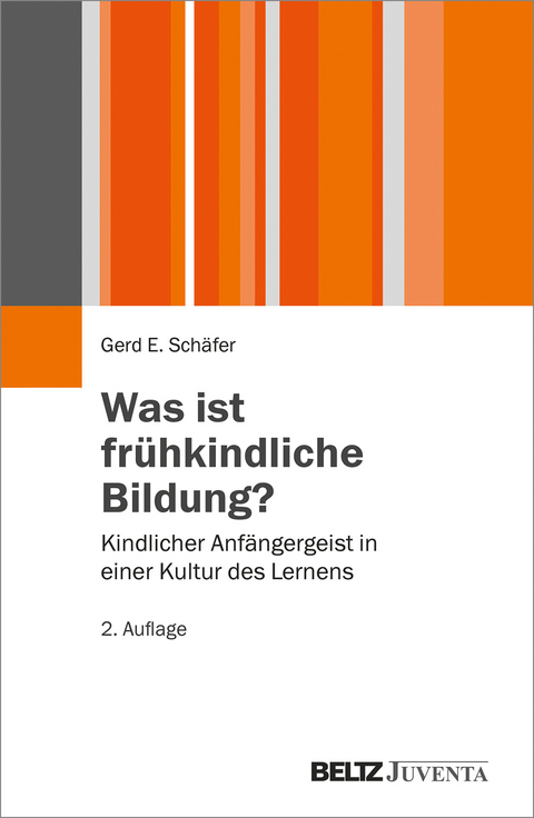 Was ist fr&uuml;hkindliche Bildung? - Gerd E. Sch&auml;fer