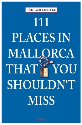 111 Places in Mallorca that you shouldn't miss