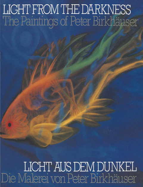 Light From the Darkness / Licht aus dem Dunkel - Peter Birkh&auml;user