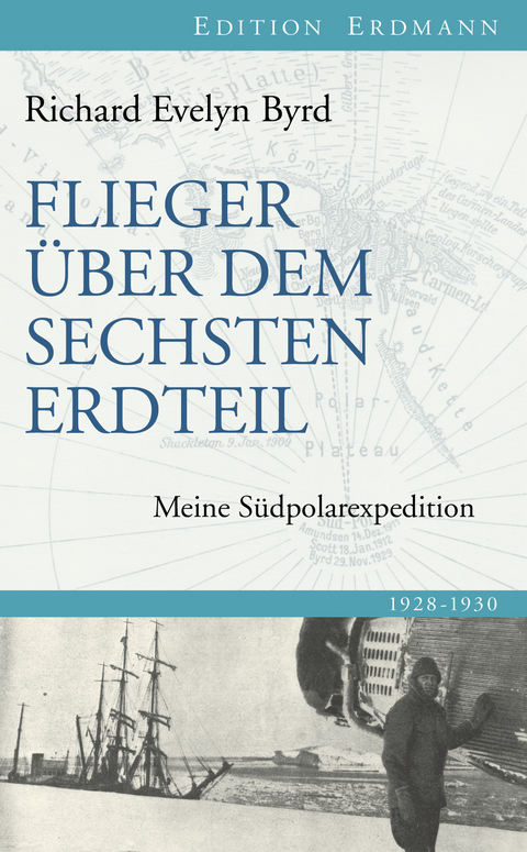 Flieger &uuml;ber dem sechsten Erdteil - Richard Evelyn Byrd