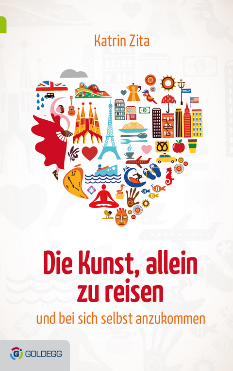 Die Kunst, allein zu reisen - Katrin Zita