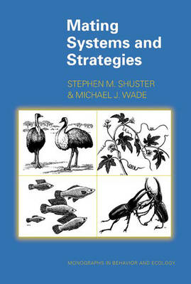 Mating Systems and Strategies - Stephen M. Shuster, Michael J. Wade