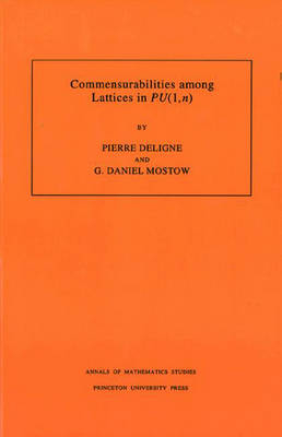 Commensurabilities among Lattices in PU (1,n) - Pierre R. Deligne, George Daniel Mostow
