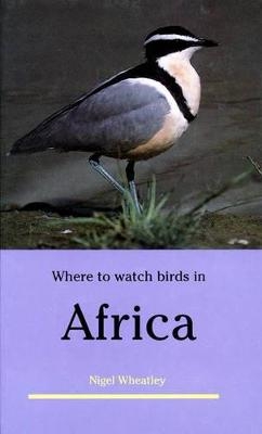 Where to Watch Birds in Africa - Nigel Wheatley