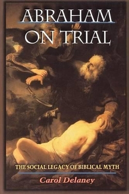 Abraham on Trial - Carol Delaney