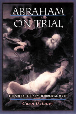 Abraham on Trial - Carol Delaney
