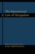 The International Law of Occupation - Eyal Benvenisti