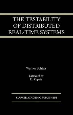 Testability of Distributed Real-Time Systems -  Werner Schutz