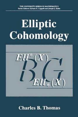 Elliptic Cohomology -  Charles B. Thomas