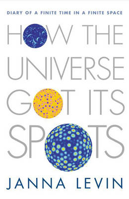 How the Universe Got Its Spots - Janna Levin
