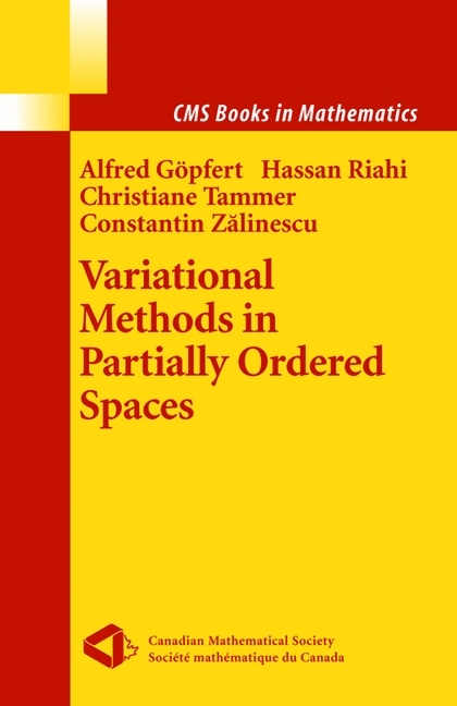 Variational Methods in Partially Ordered Spaces -  Alfred Gopfert,  Hassan Riahi,  Christiane Tammer,  Constantin Zalinescu