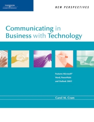 New Perspectives on Communicating in Business with Technology - Carol Cram, Beverly B. Zimmerman