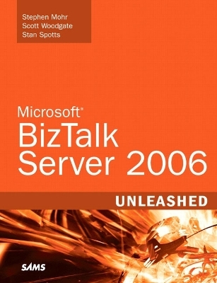 Microsoft BizTalk Server 2006 Unleashed