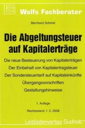 Die Abgeltungsteuer auf Kapitalertr&auml;ge - Bernhard Schmid