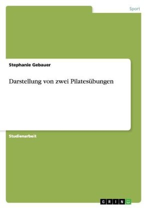 Darstellung von zwei Pilates&Atilde;&frac14;bungen - Stephanie Gebauer