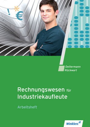 Industriekaufleute / Rechnungswesen f&uuml;r Industriekaufleute - Manfred Deitermann, Bj&ouml;rn Flader, Wolf-Dieter R&uuml;ckwart, Susanne Stobbe