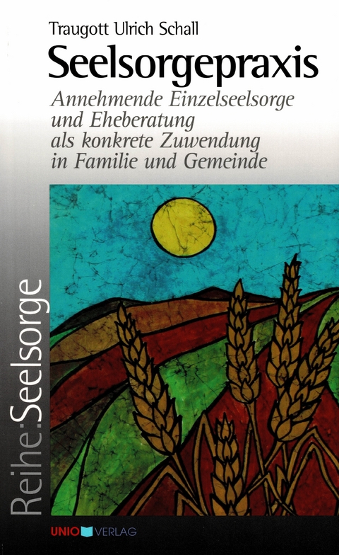 Seelsorgepraxis - Traugott U Schall
