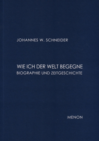 Wie ich der Welt begegne