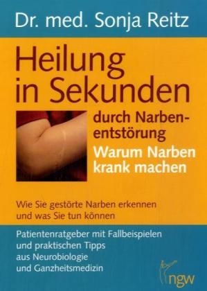 Heilung in Sekunden durch Narbenentst&ouml;rung - Sonja Reitz