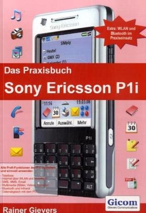Das Praxisbuch Sony Ericsson P1i - Rainer Gievers