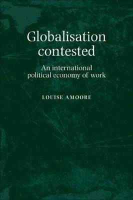 Globalisation contested -  Louise Amoore