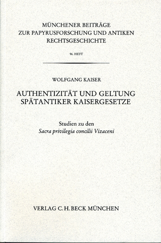 Münchener Beiträge zur Papyrusforschung und antiken Rechtsgeschichte / Münchener Beiträge zur Papyrusforschung Heft 96: Authentizität und Geltung Spätantiker Kaisergesetze