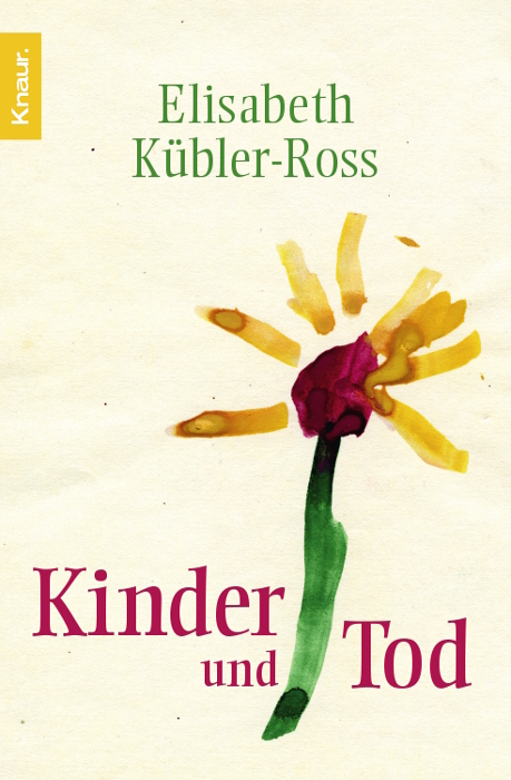 Kinder und Tod - Elisabeth K&uuml;bler-Ross