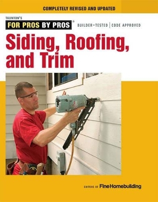 Siding, Roofing, and Trim: Completely Revised and Updated - 