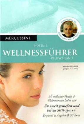 Mercussini Hotel- & Wellnessf&uuml;hrer Deutschland 2007/2008 - 