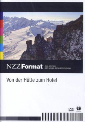 Von der Hütte zum Hotel, 1 DVD