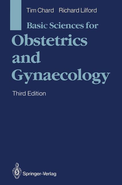 Basic Sciences for Obstetrics and Gynaecology -  Tim Chard,  Richard Lilford