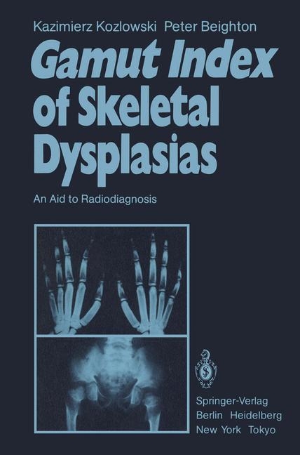 Gamut Index of Skeletal Dysplasias -  P. Beighton,  K. Kozlowski