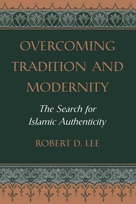 Overcoming Tradition And Modernity - Robert D. Lee