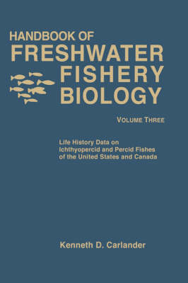 Handbook of Freshwater Fishery Biology, Life History data on Ichthyopercid and Percid Fishes of the United States and Canada - Kenneth D. Carlander