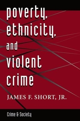 Poverty, Ethnicity, And Violent Crime - James Short