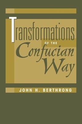 Transformations Of The Confucian Way - John Berthrong