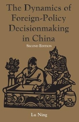 The Dynamics Of Foreign-policy Decisionmaking In China - Ning Lu