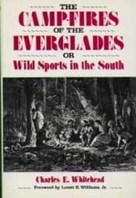 The Camp-Fires of the Everglades: or Wild Sports in the South