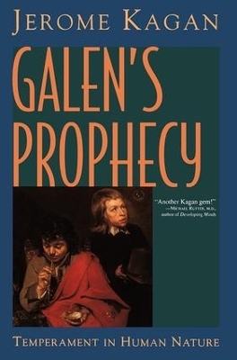 Galen's Prophecy - Jerome Kagan