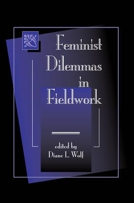 Feminist Dilemmas In Fieldwork - 