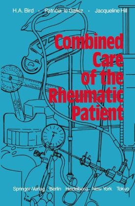 Combined Care of the Rheumatic Patient -  H.A. Bird,  J. Hill,  P. LeGallez