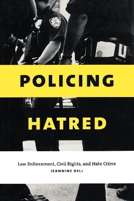 Policing Hatred - Jeannine Bell